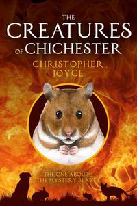 Cover image for The Creatures of Chichester: The One About the Mystery Blaze
