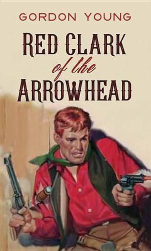 Red Clark of the Arrowhead