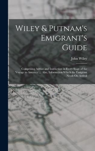 Wiley & Putnam's Emigrant's Guide