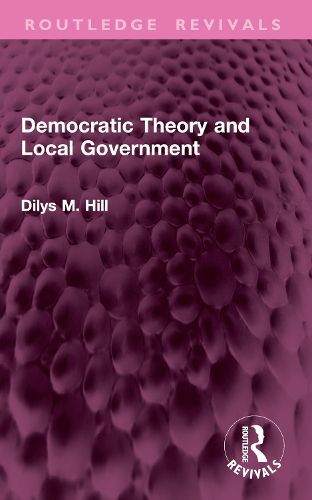 Cover image for Democratic Theory and Local Government