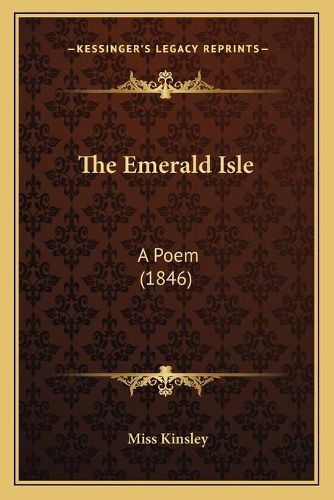 The Emerald Isle: A Poem (1846)