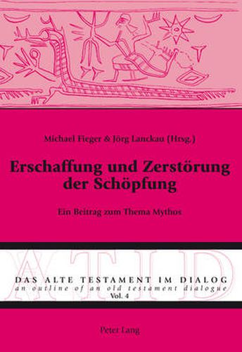 Cover image for Erschaffung Und Zerstoerung Der Schoepfung: Ein Beitrag Zum Thema Mythos