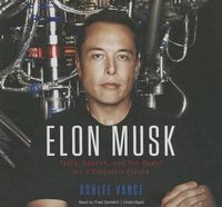 Cover image for Elon Musk: Tesla, Spacex, and the Quest for a Fantastic Future