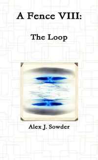 Cover image for A Fence VIII: the Loop