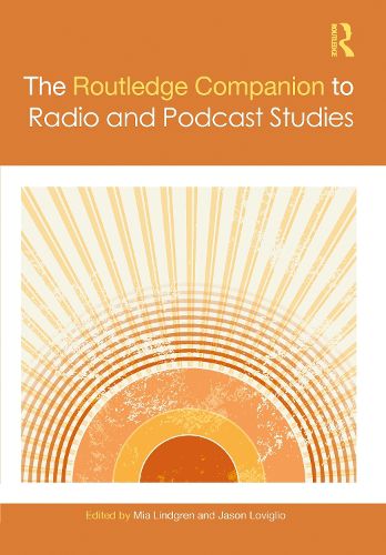 The Routledge Companion to Radio and Podcast Studies