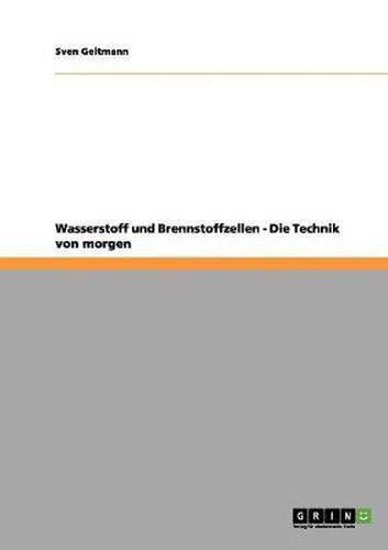 Cover image for Wasserstoff und Brennstoffzellen. Die Technik von morgen