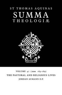 Cover image for Summa Theologiae: Volume 47, The Pastoral and Religious Lives: 2a2ae. 183-189