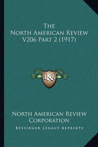 Cover image for The North American Review V206 Part 2 (1917)