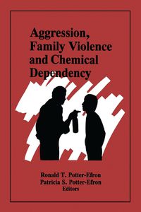 Cover image for Aggression, Family Violence and Chemical Dependency