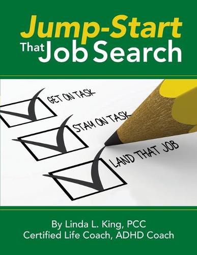 Cover image for Jump-Start That Job Search: Get on Task, Stay on Task, Land That Job