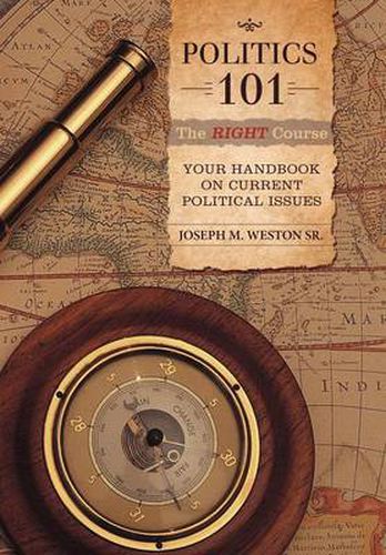 Cover image for Politics 101: The Right Course: Your Handbook on Current Political Issues