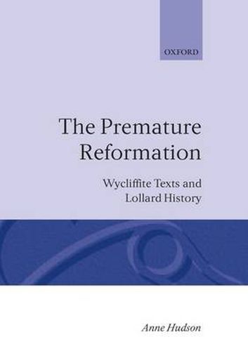 Cover image for The Premature Reformation: Wycliffite Texts and Lollard History