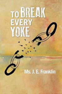 Cover image for To Break Every Yoke