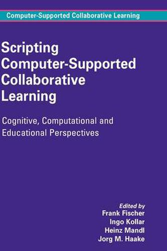 Cover image for Scripting Computer-Supported Collaborative Learning: Cognitive, Computational and Educational Perspectives