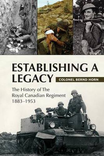 Cover image for Establishing a Legacy: The History of the Royal Canadian Regiment 1883-1953