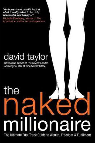 Cover image for The Naked Millionaire: The Ultimate Fast Track Guide to Wealth, Freedom and Fulfillment