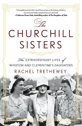 Cover image for The Churchill Sisters: The Extraordinary Lives of Winston and Clementine's Daughters