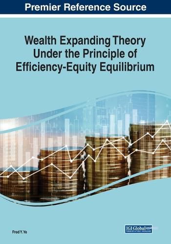 Cover image for Wealth Expanding Theory Under the Principle of Efficiency-Equity Equilibrium