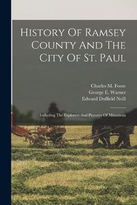 Cover image for History Of Ramsey County And The City Of St. Paul