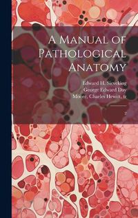 Cover image for A Manual of Pathological Anatomy