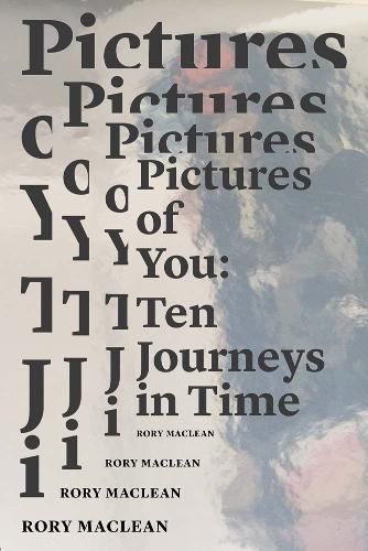 Cover image for Pictures of You: Ten Journeys in Time