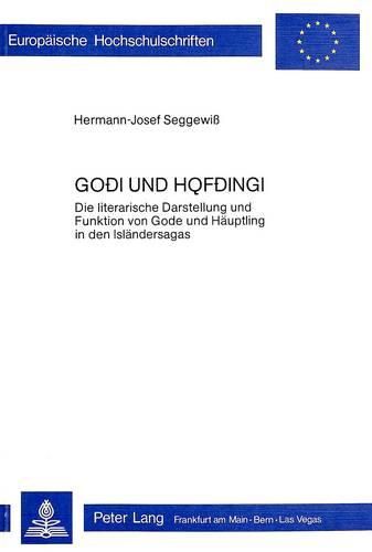 Cover image for Godi Und Hofdingi: Die Literarische Darstellung Und Funktion Von Gode Und Haeuptling in Den Islaendersagas