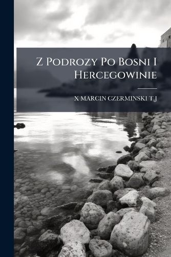 Cover image for Z Podrozy Po Bosni I Hercegowinie