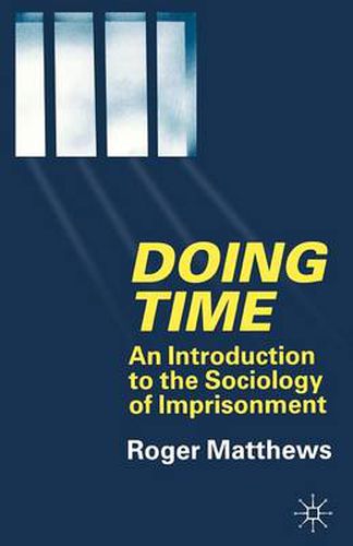 Cover image for Doing Time: An Introduction to the Sociology of Imprisonment