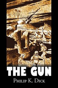 Cover image for The Gun by Philip K. Dick, Science Fiction, Adventure, Fantasy