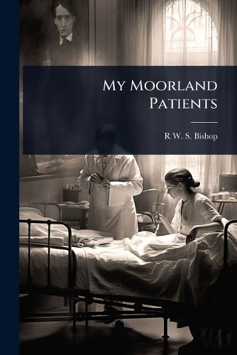 Cover image for My Moorland Patients