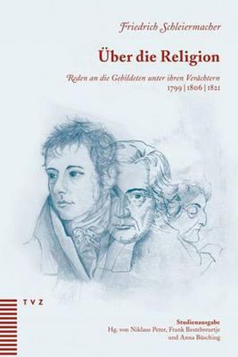 Uber Die Religion: Reden an Die Gebildeten Unter Ihren Verachtern 1799/1806/1821 - Studienausgabe