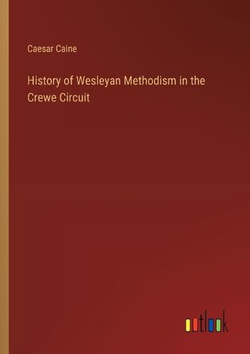 History of Wesleyan Methodism in the Crewe Circuit