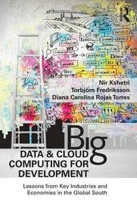 Cover image for Big Data and Cloud Computing for Development: Lessons from Key Industries and Economies in the Global South