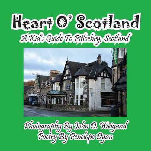 Cover image for Heart O' Scotland--A Kid's Guide To Pitlochry, Scotland