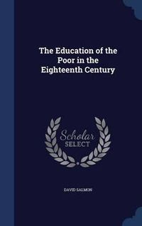 Cover image for The Education of the Poor in the Eighteenth Century