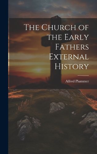 The Church of the Early Fathers External History