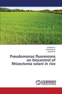 Cover image for Pseudomonas fluorescens on biocontrol of Rhizoctonia solani in rice