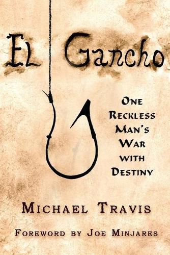 Cover image for El Gancho: One Reckless Man's War with Destiny