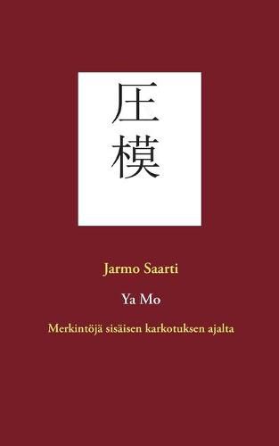 Cover image for Ya Mo: Merkintoeja sisaisen karkotuksen ajalta