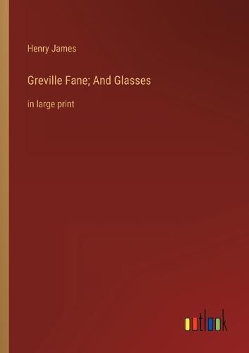 Cover image for Greville Fane; And Glasses