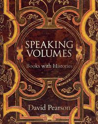 Cover image for Speaking Volumes: Books with Histories