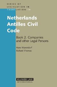 Cover image for Netherlands Antilles Civil Code: Book 2. Companies and other Legal Persons