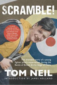 Cover image for Scramble: The Dramatic Story of a Young Fighter Pilot's Experiences During the Battle of Britain & the Siege of Malta