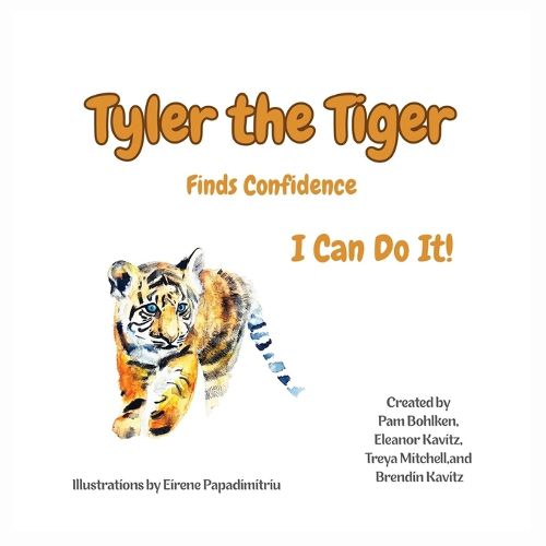 Cover image for Tyler the Tiger Finds Confidence, I Can Do It!