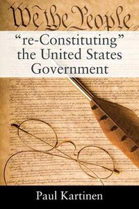 Cover image for re-Constituting  the United States Government