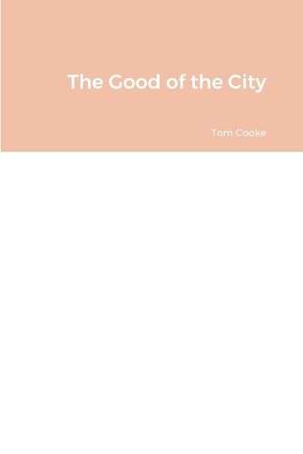 Cover image for The Good of the City