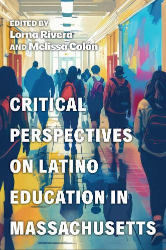 Cover image for Critical Perspectives on Latino Education in Massachusetts