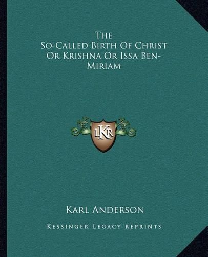 The So-Called Birth of Christ or Krishna or Issa Ben-Miriam