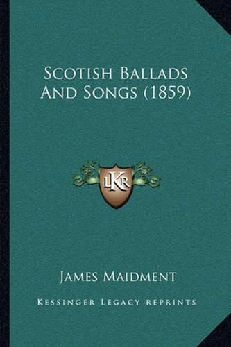 Scotish Ballads and Songs (1859)