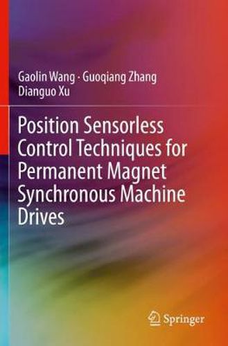 Cover image for Position Sensorless Control Techniques for Permanent Magnet Synchronous Machine Drives